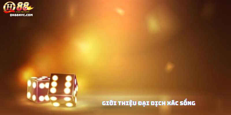 Tổng quan Đại Dịch Xác Sống QH88